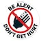 Signmission Be Alert Dont Get Hurt 16in Non-Slip Floor Marker, 16" x 16", FD-C-16-99965 FD-C-16-99965 - alternate 1